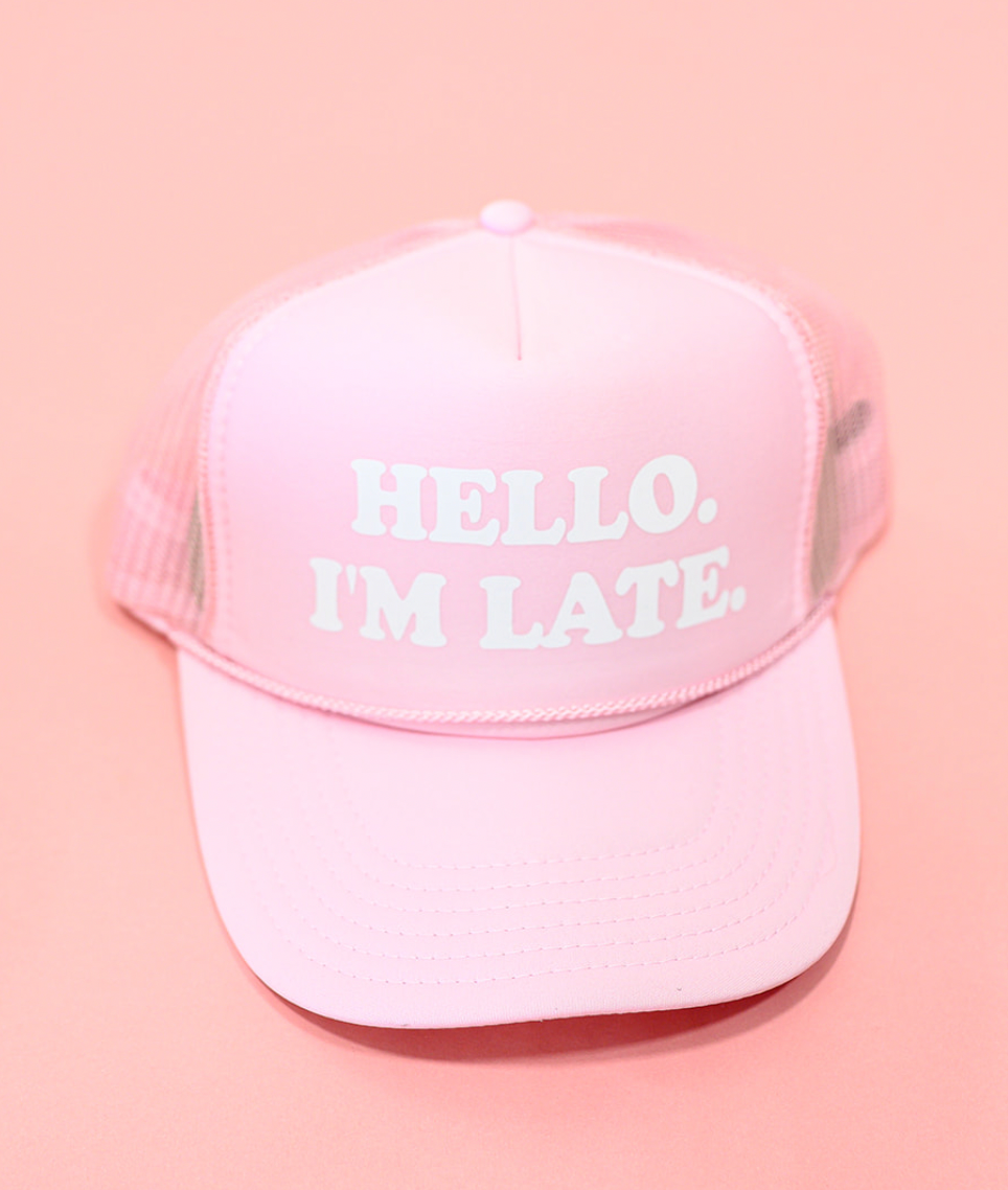 Hello. I'm Late. Hat